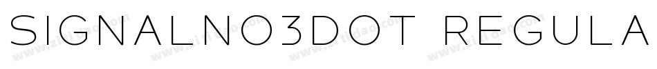 SignalNo3DOT Regular字体转换